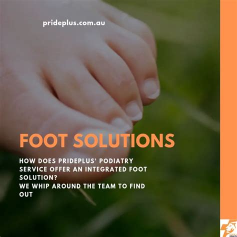 How Does Prideplus Podiatry Service Offer An Integrated Foot Solution