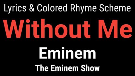 Eminem Without Me Lyric Video And Colored Rhyme Scheme Youtube