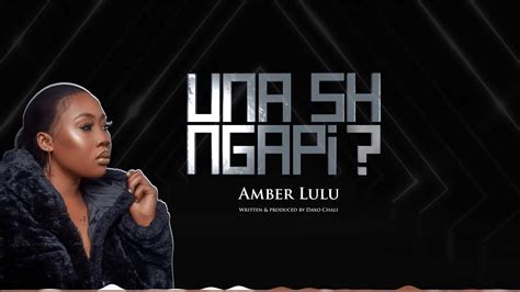 Download Mp3 Amber Lulu Unashingapi Audio — Citimuzik