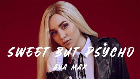 After spending several weeks on the billboard bubbling under hot 100, it went up to #87 in for me 'psycho' doesn't mean psycho. Ava Max - Sweet but Psycho (Lyrics) - YouTube