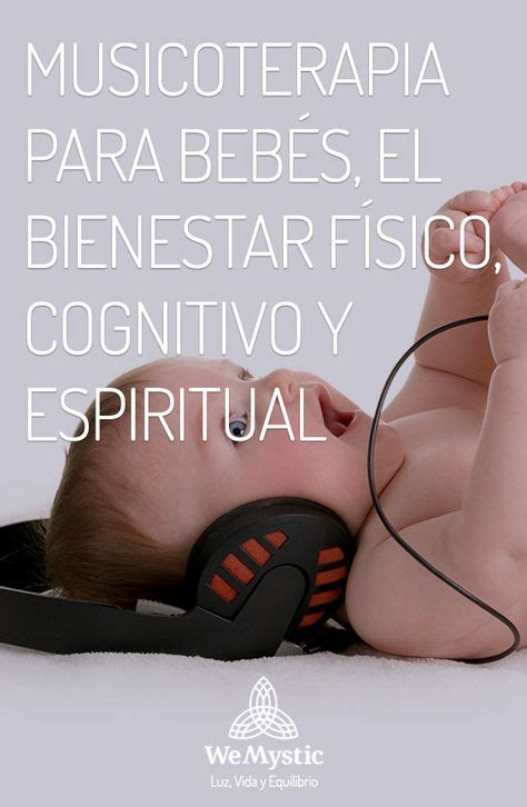 Musicoterapia Para Bebés Bienestar Físico Y Espiritual Musicoterapia