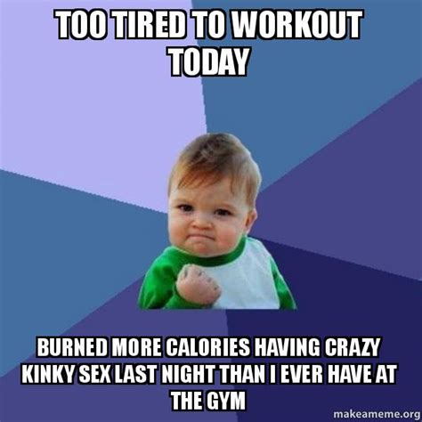 Too Tired To Workout Today Burned More Calories Having Crazy Kinky Sex