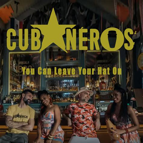 You Can Leave Your Hat On Single By Cubaneros Spotify