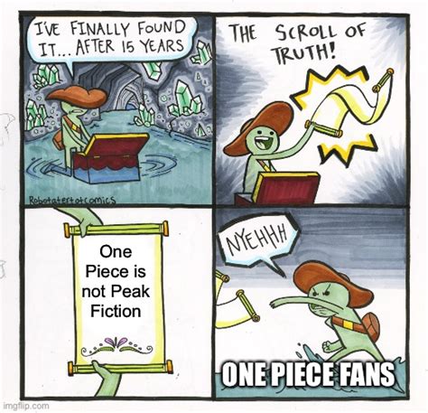 One Piece Is Not Peak Fiction Imgflip