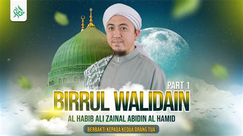 BIRRUL WALIDAIN Berbakti Kepada Kedua Orang Tua Al Habib Ali