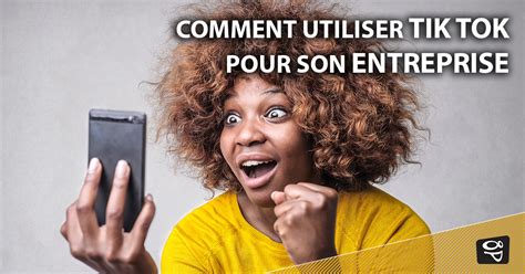 Pourquoi utiliser Tik Tok pour son entreprise?  8P Design