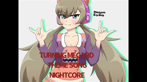 Turning Mecard Theme Song Nightcore Read Description Please Youtube