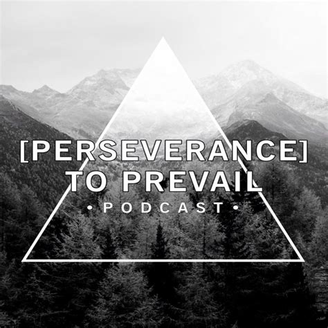 Perseverance To Prevail Podcast Podcast On Spotify