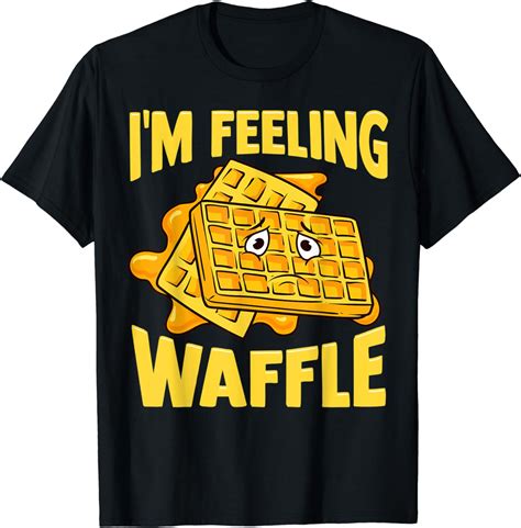 Feeling Awful Funny Waffle Pun Joke T Shirt Uk Clothing