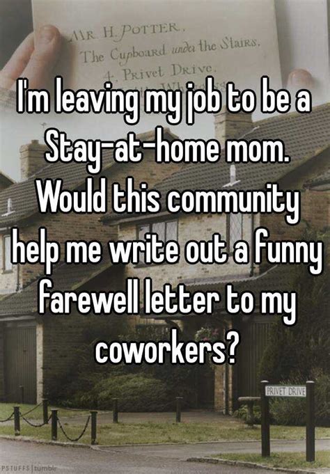 How to say goodbye to your co workers goodbye email to coworkers · written in a funny teasing style this workplace goodbye letter · email funnies google search . I'm leaving my job to be a Stay-at-home mom. Would this ...