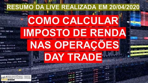 Dicas para calcular o imposto de renda nas operações Day Trade YouTube