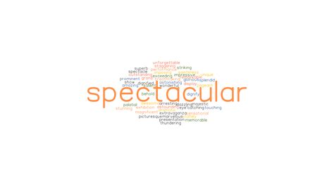 SPECTACULAR: Synonyms and Related Words. What is Another ...