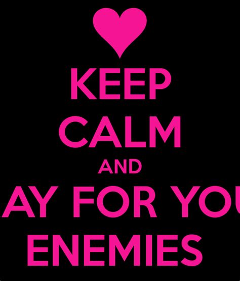 Pray For Your Enemies Quotes Quotesgram