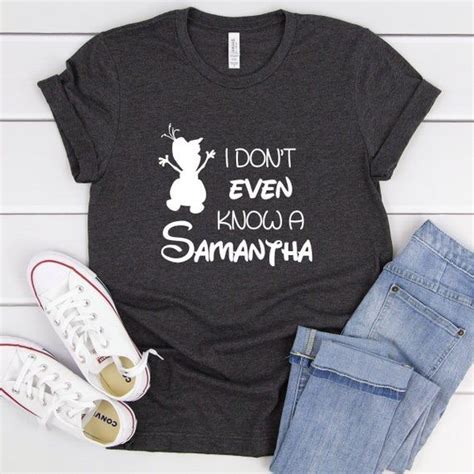 I Don T Even Know A Samantha Olaf Shirt Disney Frozen Etsy Football Mom Shirts Sports