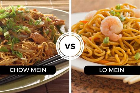 Chow Mein Vs Lo Mein Solving The Noodle Mystery