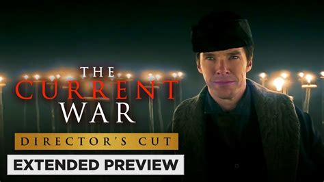 Current War Director S Cut Benedict Cumberbatch Plays Thomas Edison Youtube