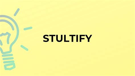 What Is The Meaning Of The Word Stultify Youtube