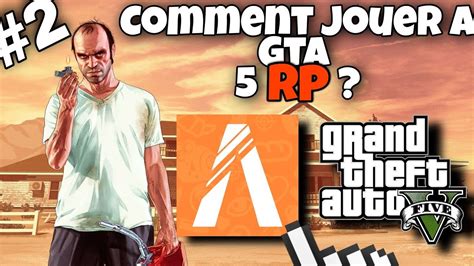Comment Jouer A Gta 5 Rp Youtube