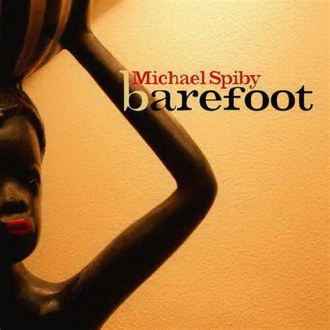 Barefoot Album By Michael Spiby Spotify