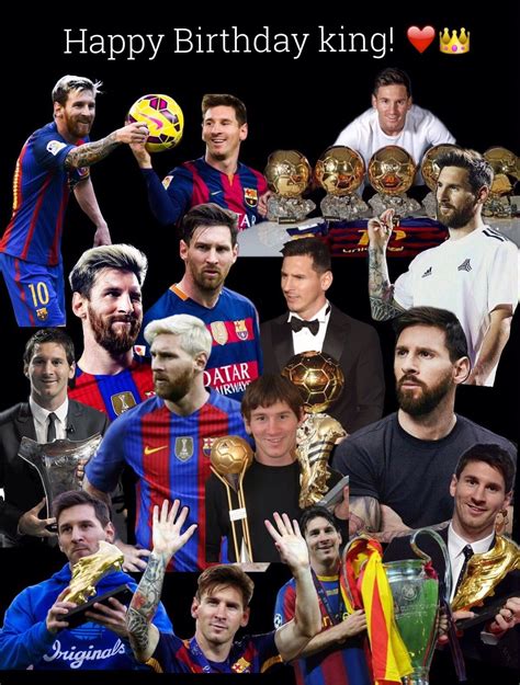 Happy Birthday King Happy Birthday Lionel Messi Happy Birthday To The Greatest In The History