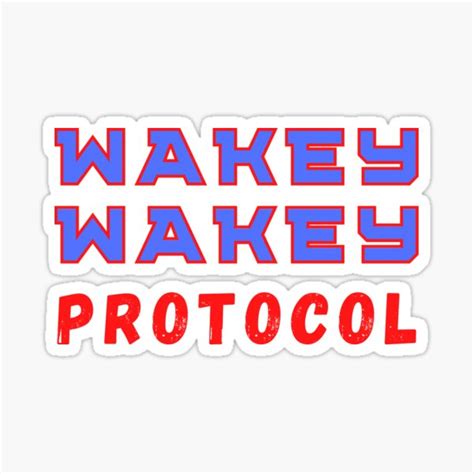 Wakey Wakey Protocol Sticker Sticker For Sale By Helloboutique