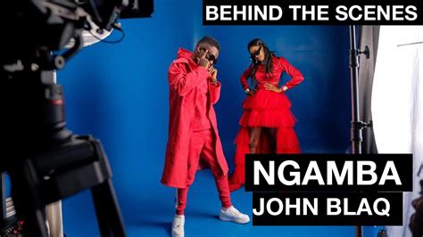 John Blaq Ngamba Behind The Scenes Youtube