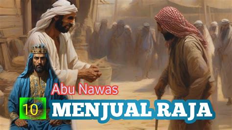 Abu Nawas Menjual Raja Alkisah Semuaadakisahnya Youtube
