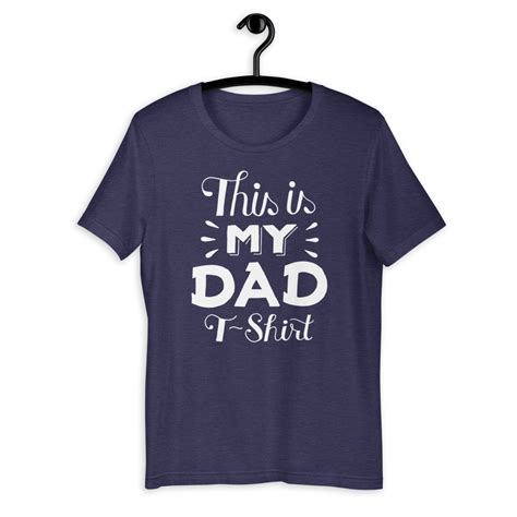 Fathers Day Shirt This Is My Dad T Shirt T For Dad T Shirts