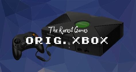 10 Rarest And Most Expensive Xbox Games The Original Xbox Retro Wizard
