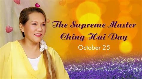 The Supreme Master Ching Hai Day October 25 The Supreme Master Ching