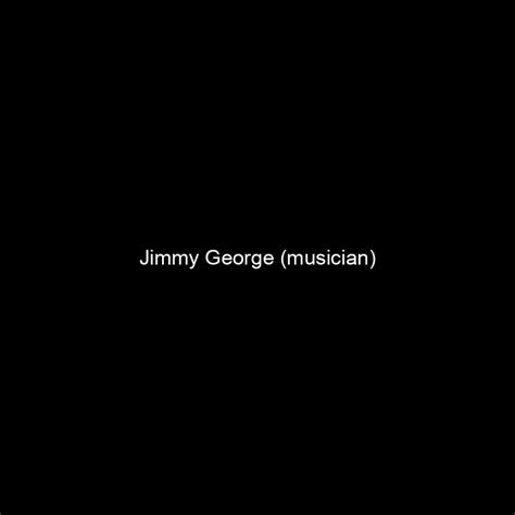 Fame Jimmy George Musician Net Worth And Salary Income Estimation