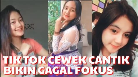 Tik Tok Cewek Cantik Bikin Gagal Fokus 2019 Youtube