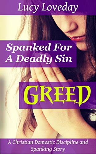 Spanked For A Deadly Sin Greed Christian Domestic