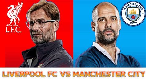 Liverpool Vs Manchester City Match Prediction Live Stream Gletser