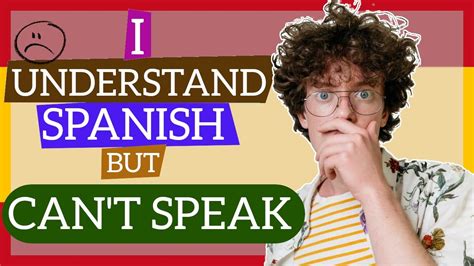 I Understand Spanish But I Dont Speak What Can I Do To Speak