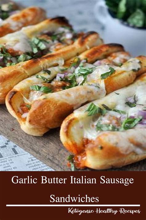 garlic butter italian sausage sandwiches healthy resepes wolff