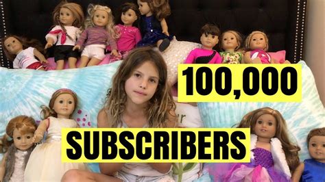 100000 Subscribers To Chloes American Girl Doll Channel Youtube