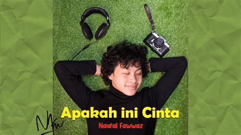 Naufal Fawwaz Apakah Ini Cinta Official Music Video Lyric Youtube