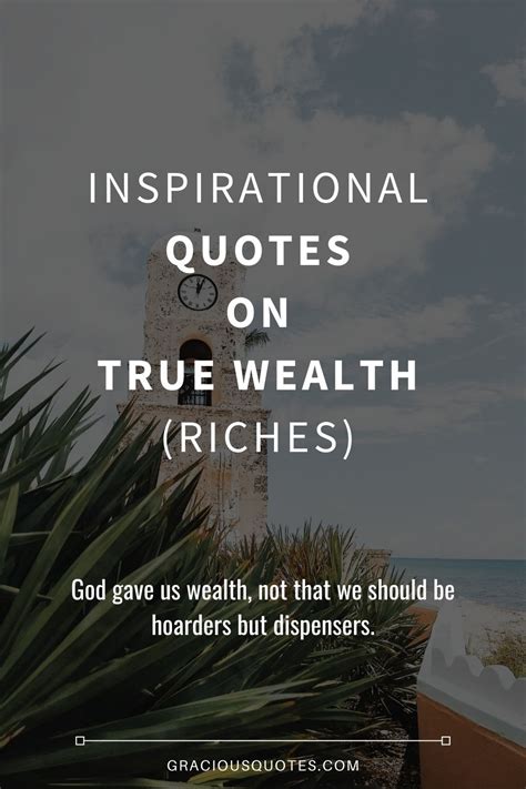 57 Inspirational Quotes On True Wealth Riches