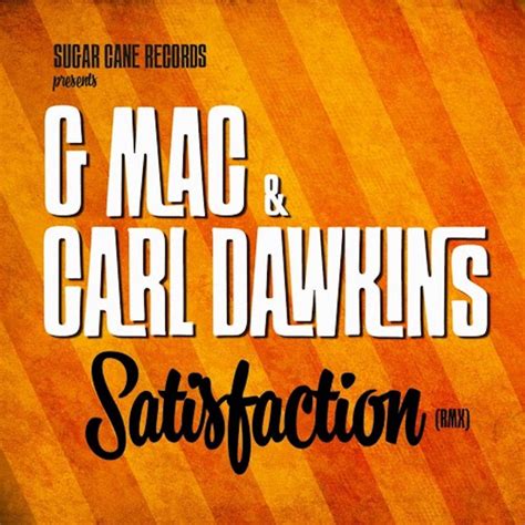 Listen G Mac And Carl Dawkins Satisfaction