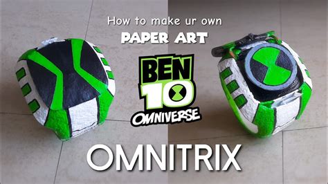 How To Make Your Own Ben 10 Omniverse Omnitrix Part 2 Youtube