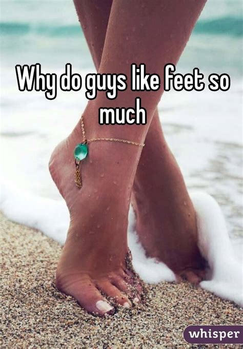 Check spelling or type a new query. Why do guys like feet so much