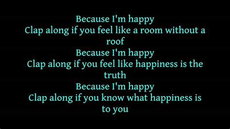 Because i'm happy clap along if you feel like a room without a roof. Pharrell Williams - Happy LYRICS - YouTube