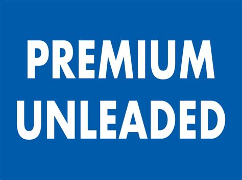 Premium Unleaded Sign New Signs