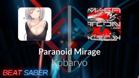 beat saber drexcalibur kobaryo paranoid mirage [expert ] 4 misses 4 93 52 youtube