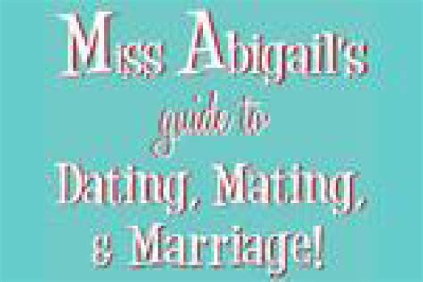Miss Abigails Guide To Dating Mating And Marriage To Close Off Broadway June