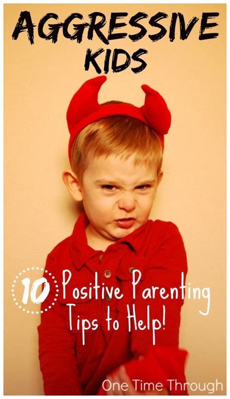 Helping Aggressive Kids - 10 Positive Parenting Tips ...