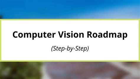 How To Learn Computer Vision Computer Vision Learning Path 2022