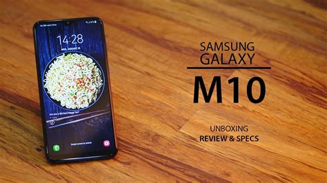 Samsung Galaxy M10 Unboxing Full Review And Specifications Youtube