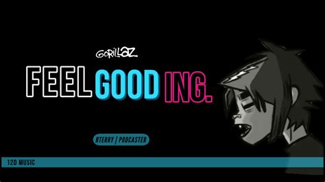Gorillaz Feel Good Inc 12d Audio Youtube